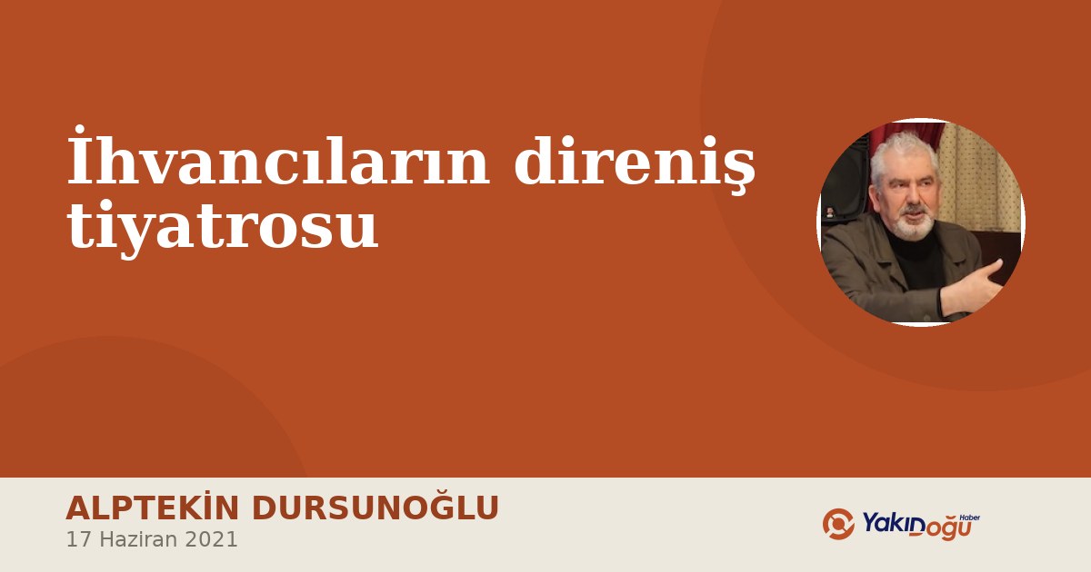 İhvancıların direniş tiyatrosu