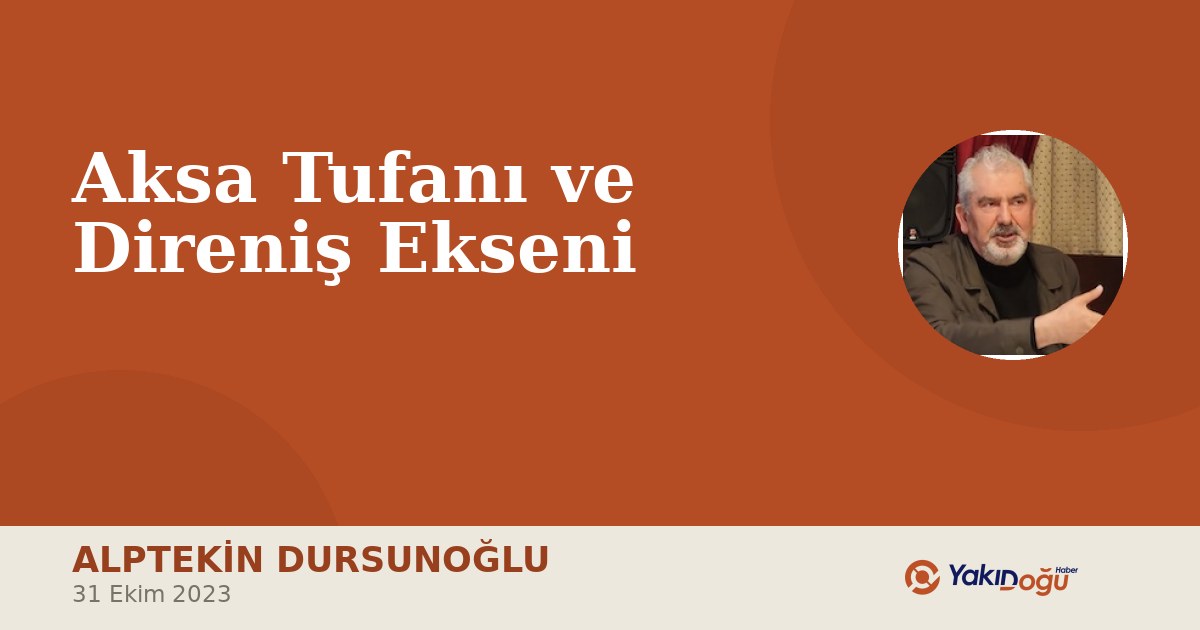 Aksa Tufanı ve Direniş Ekseni