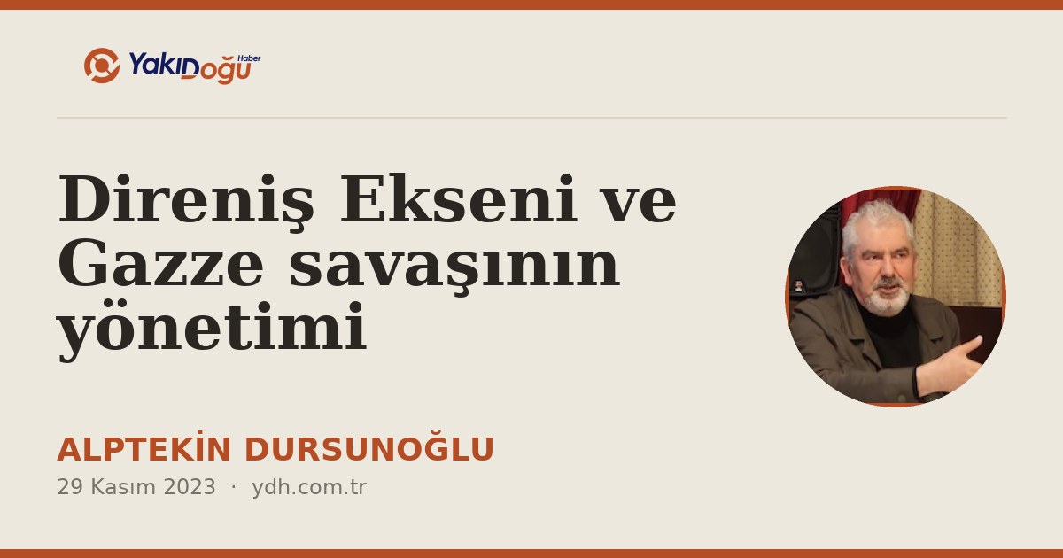 Direniş Ekseni ve Gazze savaşının yönetimi
