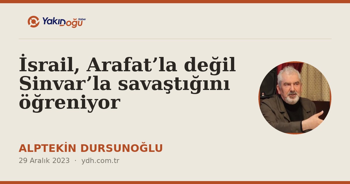 İsrail, Arafat’la değil Sinvar’la savaştığını öğreniyor
