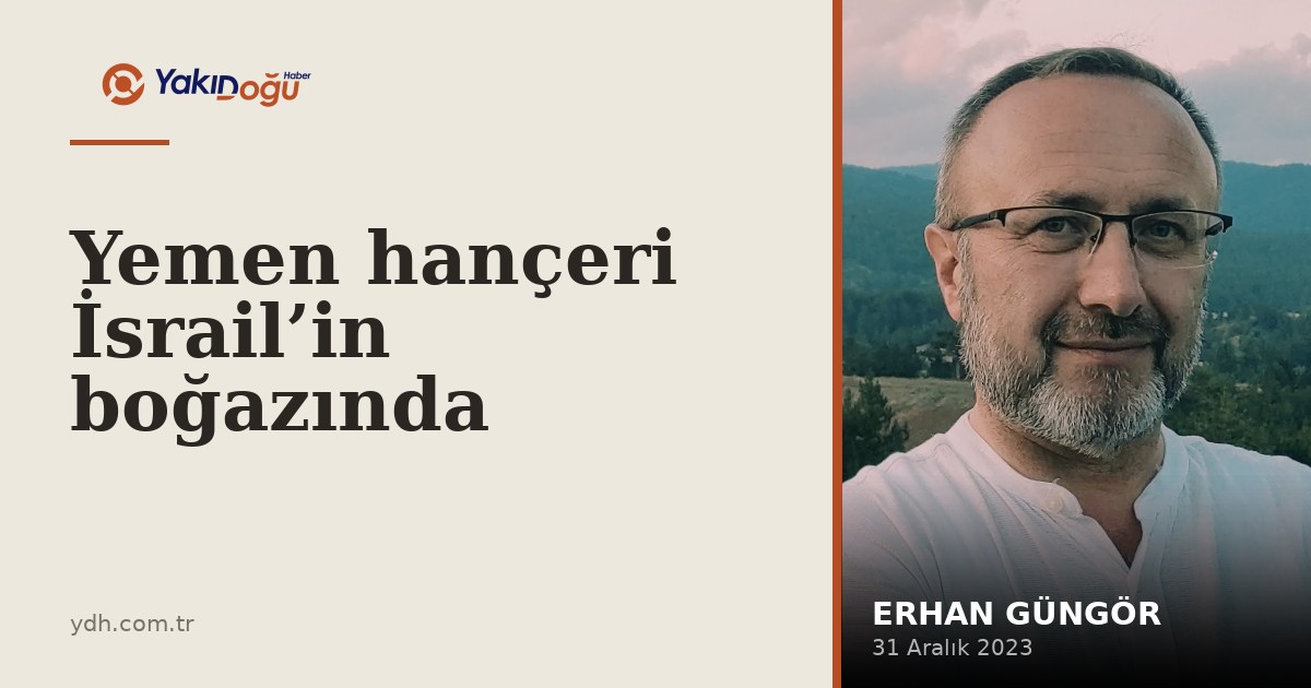 Yemen hançeri İsrail’in boğazında