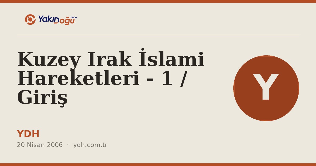 Kuzey Irak İslami Hareketleri - 1 / Giriş