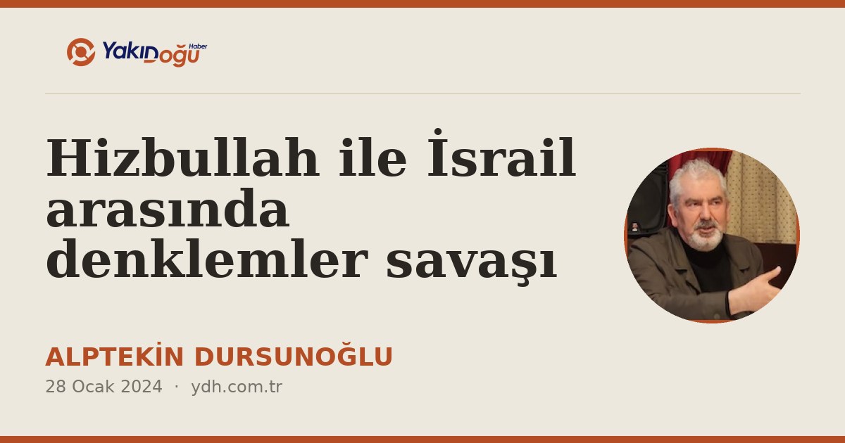 Hizbullah ile İsrail arasında denklemler savaşı