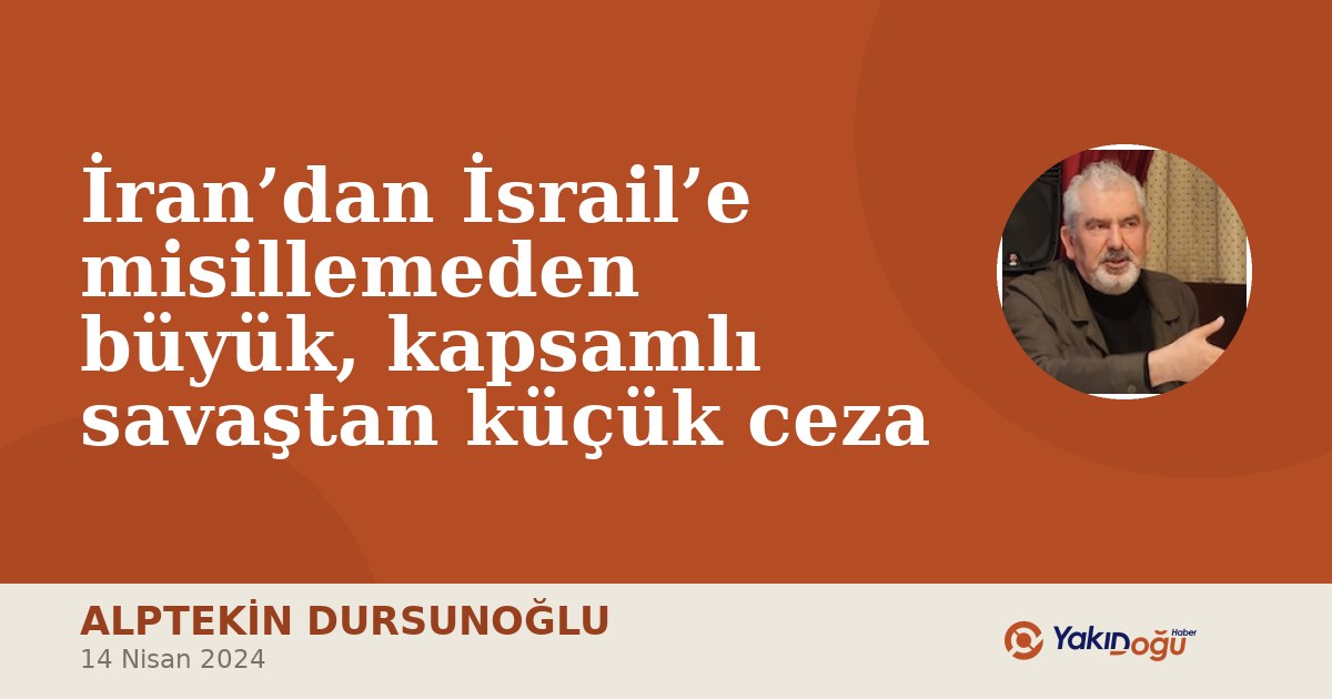 İran’dan İsrail’e misillemeden büyük, kapsamlı savaştan küçük ceza