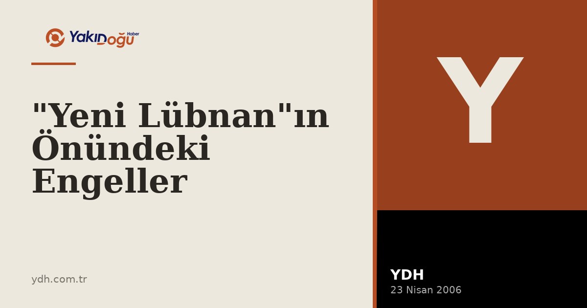 "Yeni Lübnan"ın Önündeki Engeller