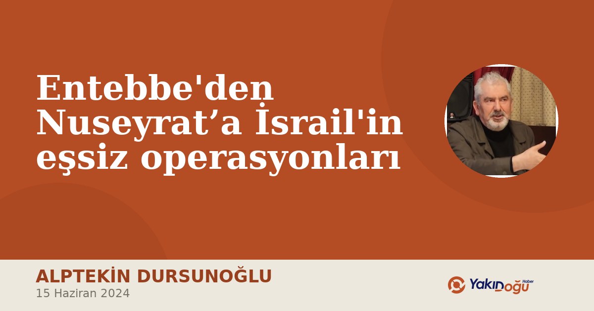 Entebbe'den Nuseyrat’a İsrail'in eşsiz operasyonları