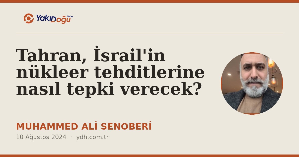 Tahran, İsrail'in nükleer tehditlerine nasıl tepki verecek?