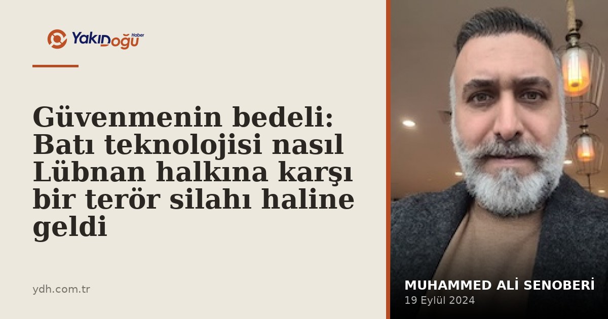 Güvenmenin bedeli: Batı teknolojisi nasıl Lübnan halkına karşı bir terör silahı haline gel…