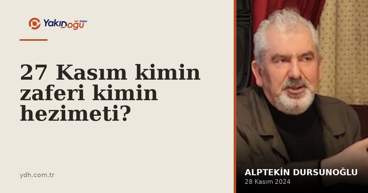 27 Kasım kimin zaferi kimin hezimeti?