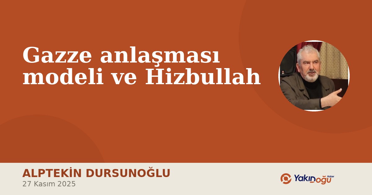 Gazze anlaşması modeli ve Hizbullah