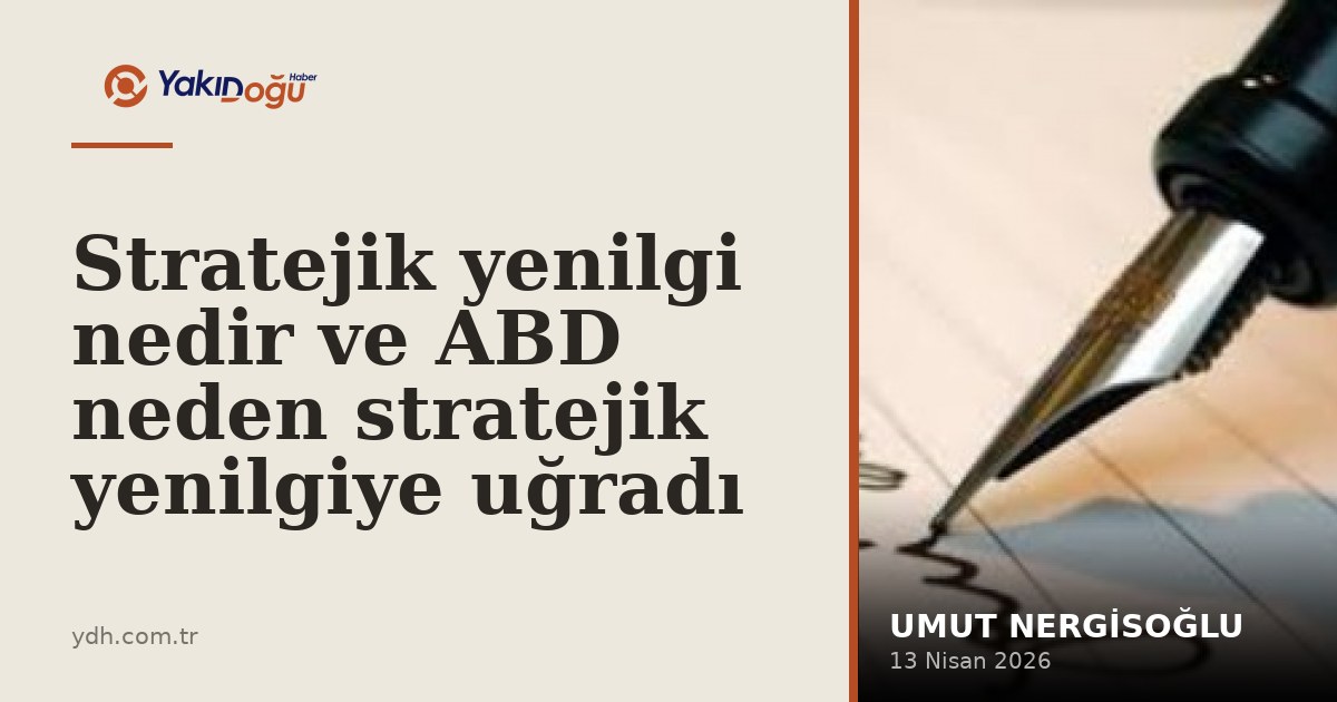 Stratejik yenilgi nedir ve ABD neden stratejik yenilgiye uğradı