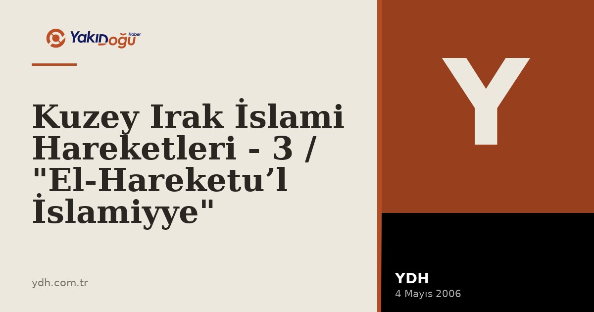 Kuzey Irak İslami Hareketleri - 3 / "El-Hareketu’l İslamiyye"