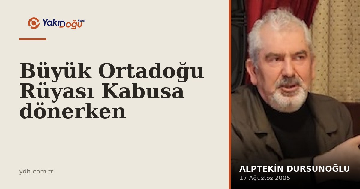 Büyük Ortadoğu Rüyası Kabusa dönerken
