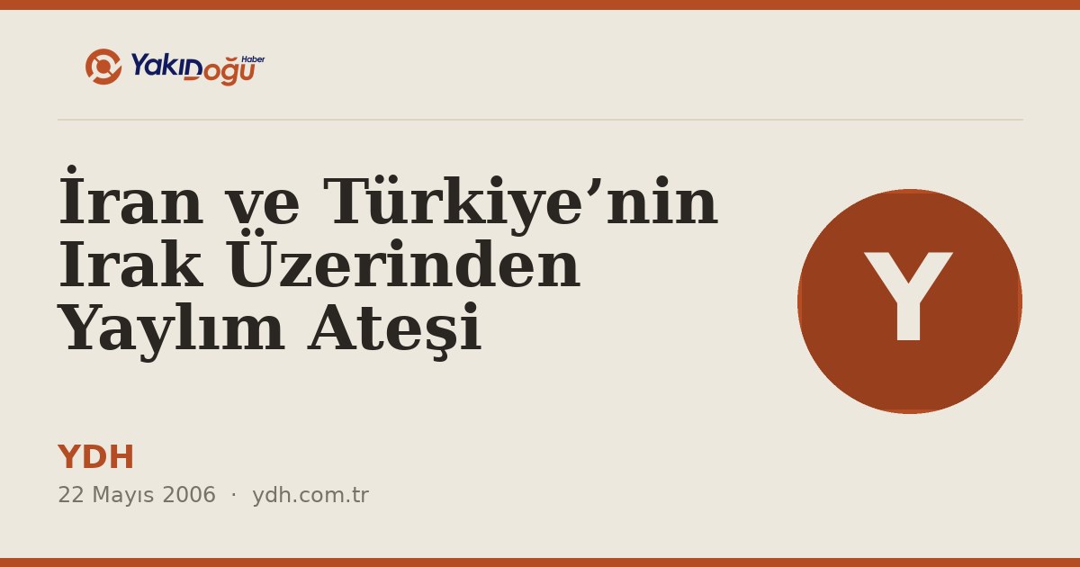 İran ve Türkiye’nin Irak Üzerinden Yaylım Ateşi