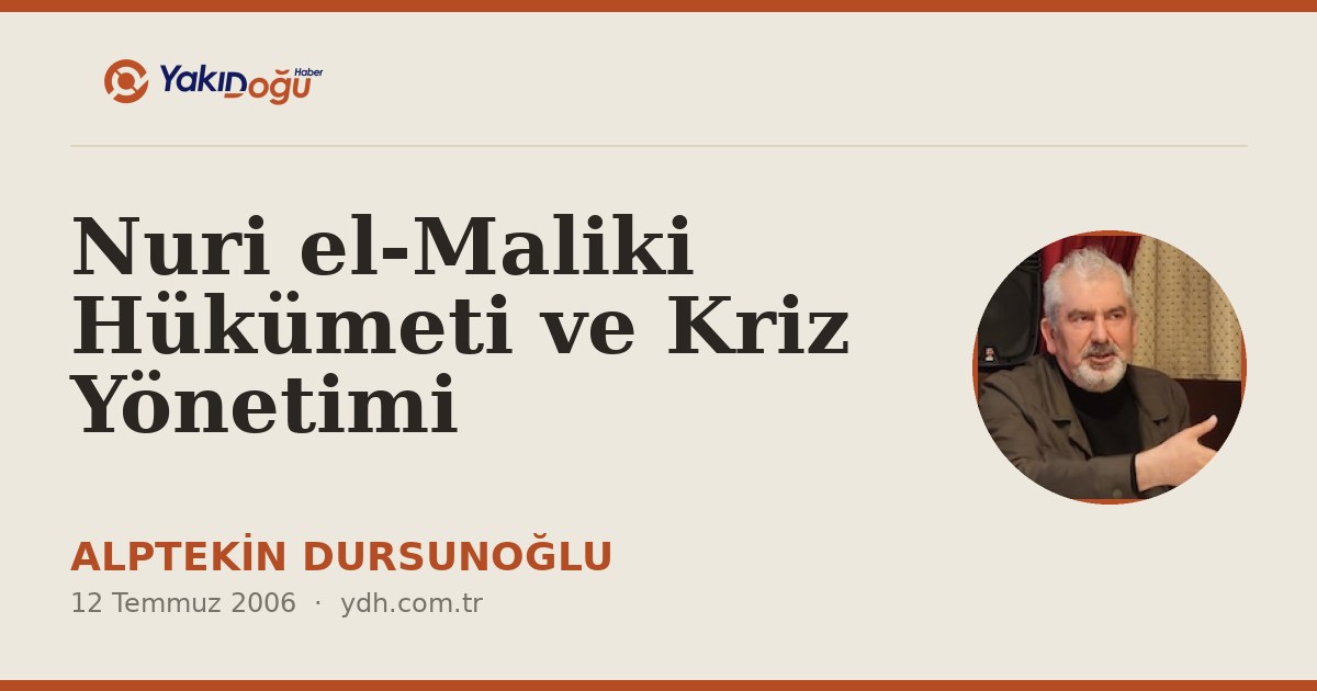Nuri el-Maliki Hükümeti ve Kriz Yönetimi