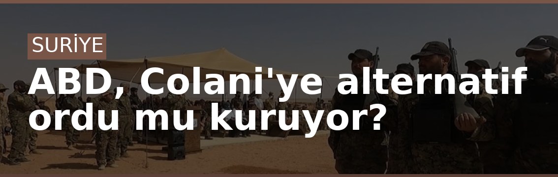 ABD, Colani'ye alternatif ordu mu kuruyor?