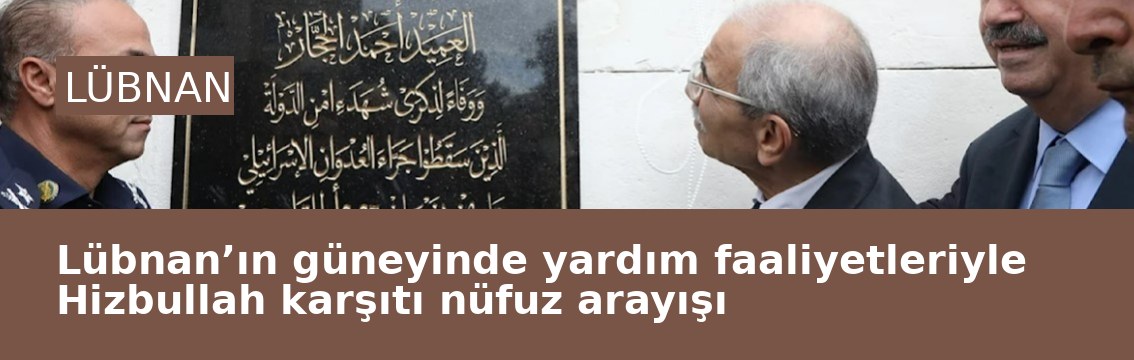 Lübnan’ın güneyinde yardım faaliyetleriyle Hizbullah karşıtı nüfuz arayışı