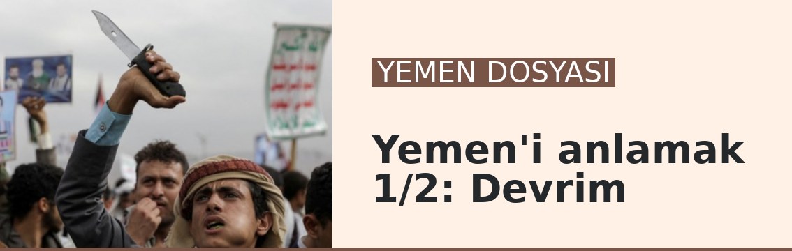 Yemen'i anlamak 1/2: Devrim