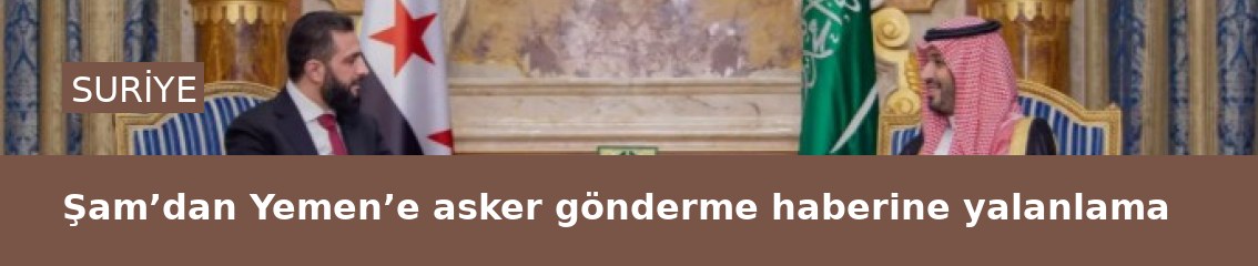 Şam’dan Yemen’e asker gönderme haberine yalanlama