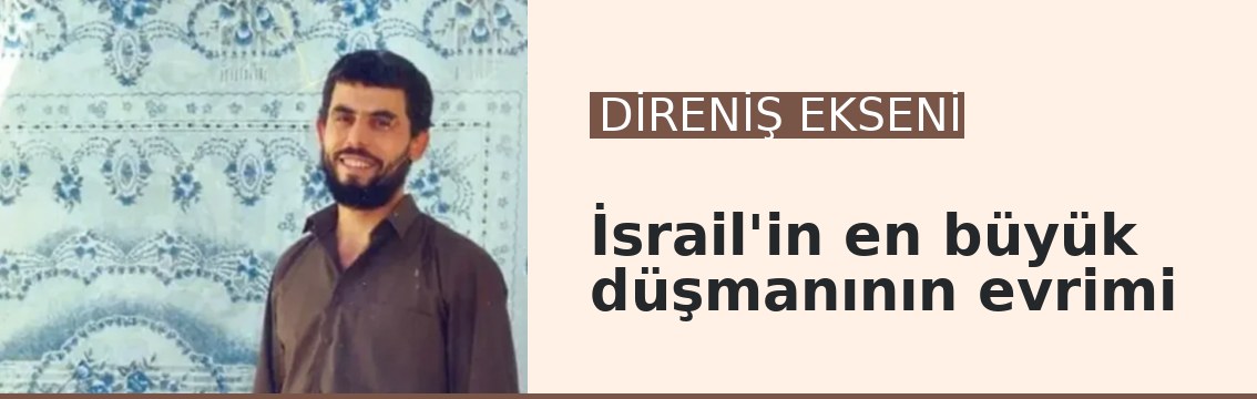İsrail'in en büyük düşmanının evrimi