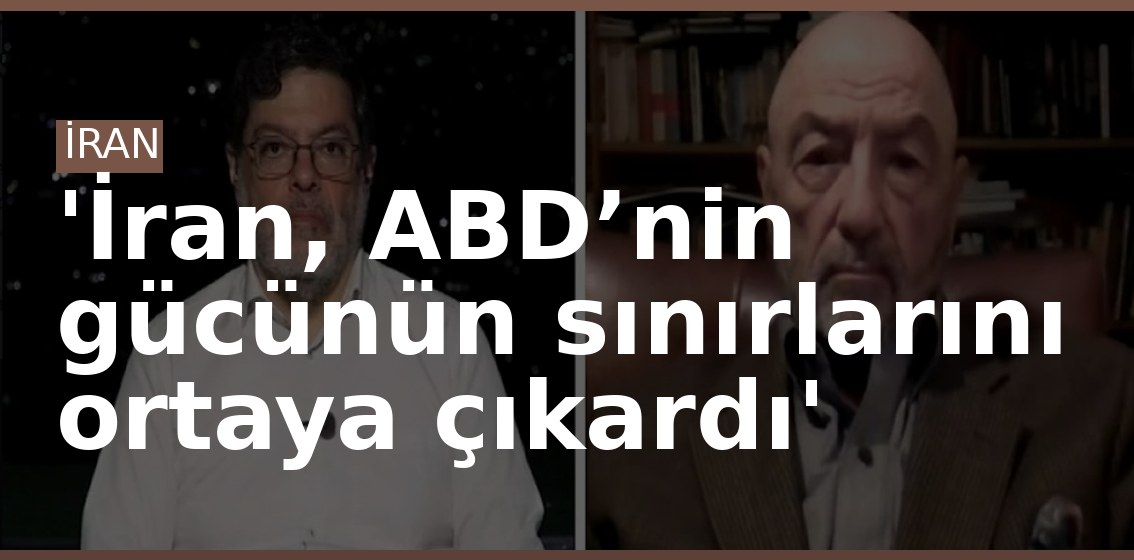 'İran, ABD’nin gücünün sınırlarını ortaya çıkardı'