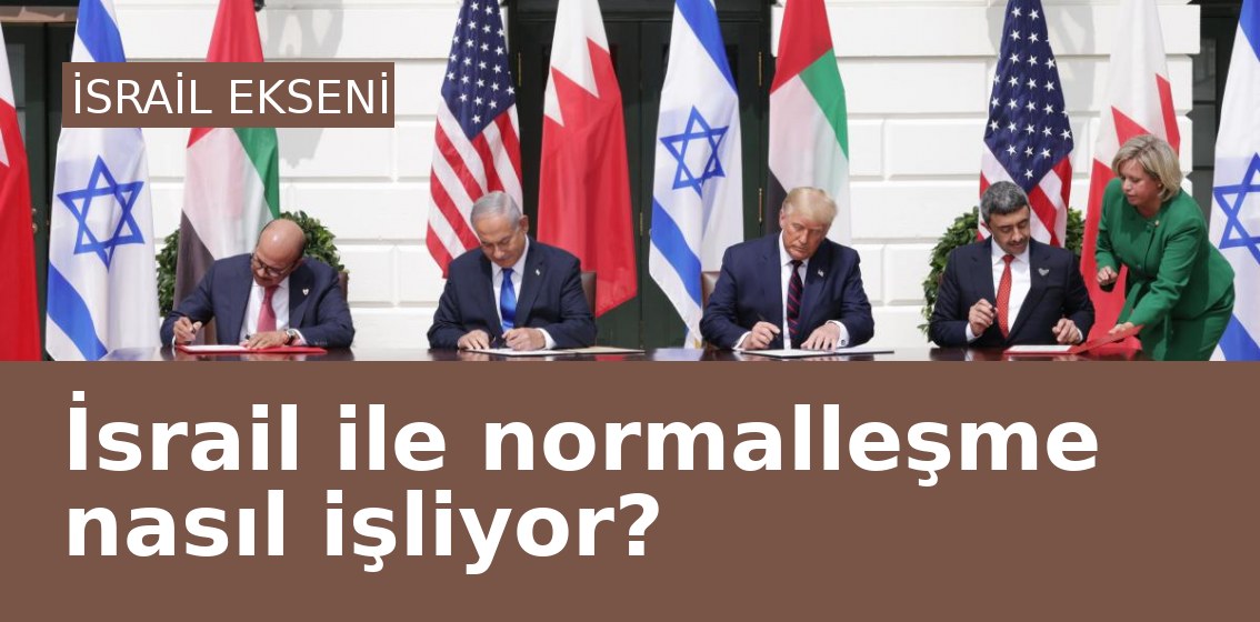 İsrail ile normalleşme nasıl işliyor?