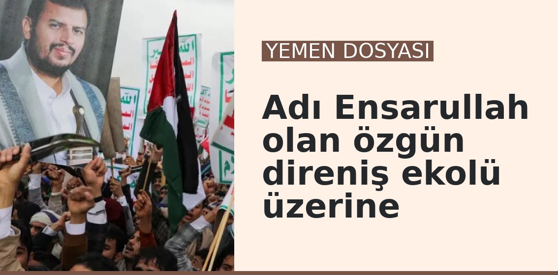 Adı Ensarullah olan özgün direniş ekolü üzerine
