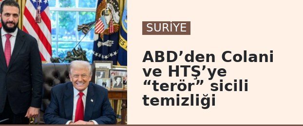 ABD’den Colani ve HTŞ’ye “terör” sicili temizliği
