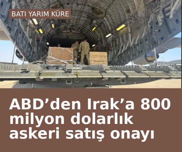 ABD’den Irak’a 800 milyon dolarlık askeri satış onayı