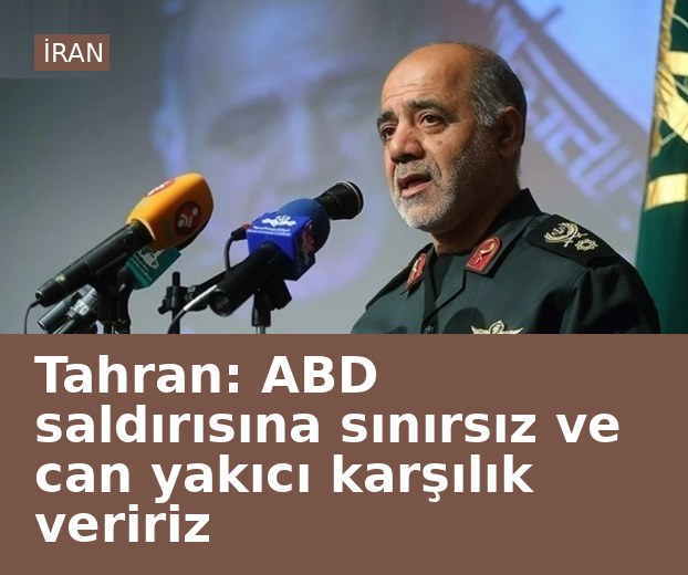 Tahran: ABD saldırısına sınırsız ve can yakıcı karşılık veririz