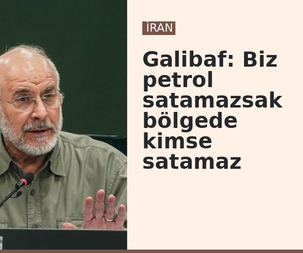 Galibaf: Biz petrol satamazsak bölgede kimse satamaz