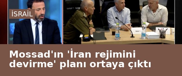 Mossad'ın 'İran rejimini devirme' planı ortaya çıktı