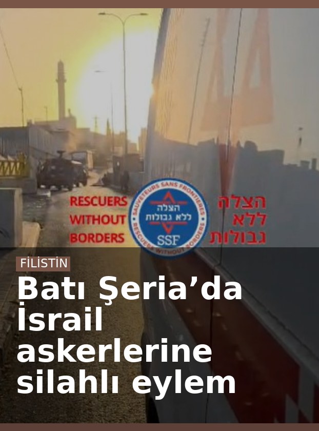 Batı Şeria’da İsrail askerlerine silahlı eylem
