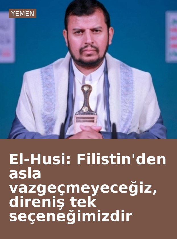 El-Husi: Filistin'den asla vazgeçmeyeceğiz, direniş tek seçeneğimizdir