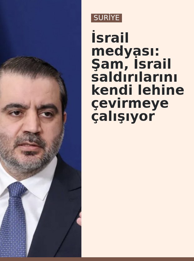 İsrail medyası: Şam, İsrail saldırılarını kendi lehine çevirmeye çalışıyor