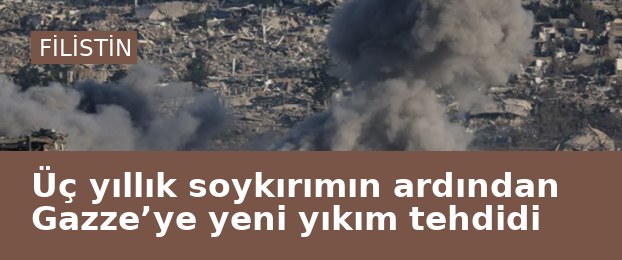 Üç yıllık soykırımın ardından Gazze’ye yeni yıkım tehdidi