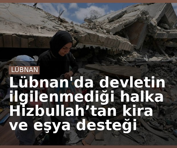 Lübnan'da devletin ilgilenmediği halka Hizbullah’tan kira ve eşya desteği