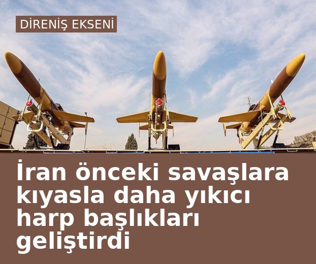 İran önceki savaşlara kıyasla daha yıkıcı harp başlıkları geliştirdi