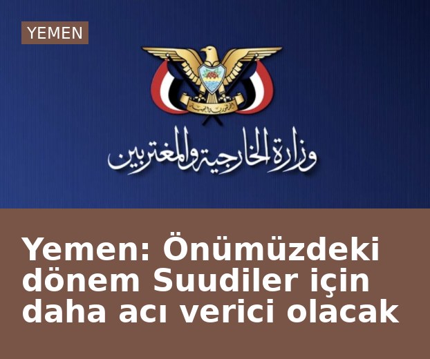 Yemen: Önümüzdeki dönem Suudiler için daha acı verici olacak