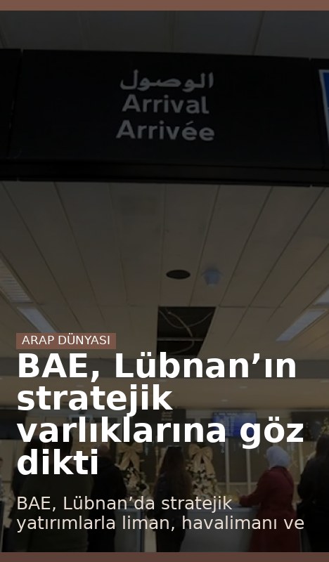 BAE, Lübnan’ın stratejik varlıklarına göz dikti