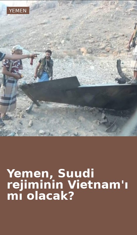 Yemen, Suudi rejiminin Vietnam'ı mı olacak?