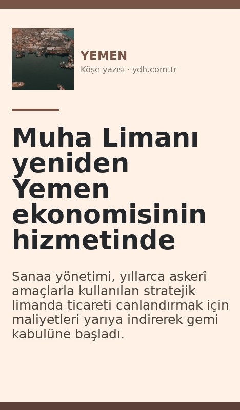 Muha Limanı yeniden Yemen ekonomisinin hizmetinde