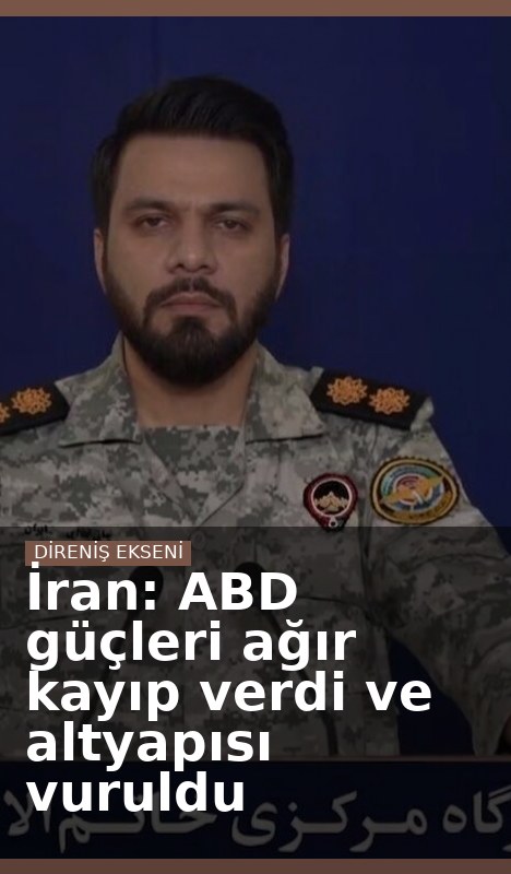 İran: ABD güçleri ağır kayıp verdi ve altyapısı vuruldu
