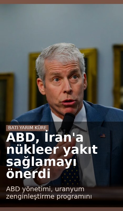 ABD, İran'a nükleer yakıt sağlamayı önerdi