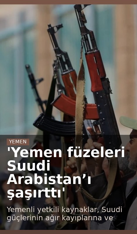 'Yemen füzeleri Suudi Arabistan’ı şaşırttı'