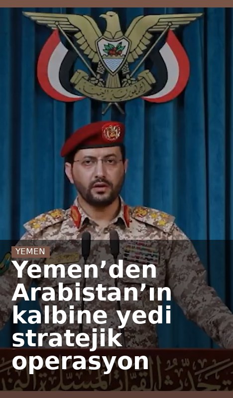 Yemen’den Arabistan’ın kalbine yedi stratejik operasyon