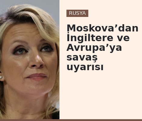 Moskova’dan İngiltere ve Avrupa’ya savaş uyarısı