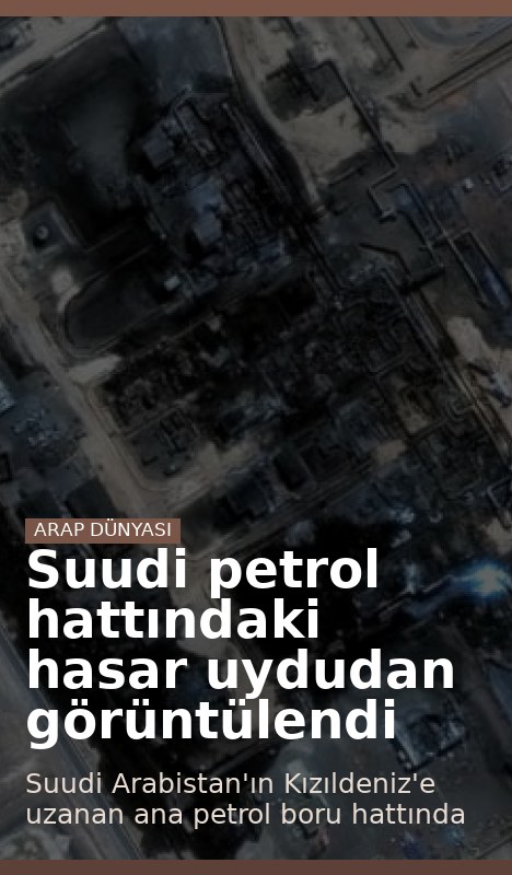 Suudi petrol hattındaki hasar uydudan görüntülendi