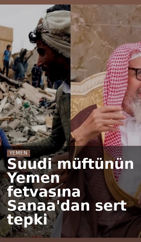 Suudi müftünün Yemen fetvasına Sanaa'dan sert tepki