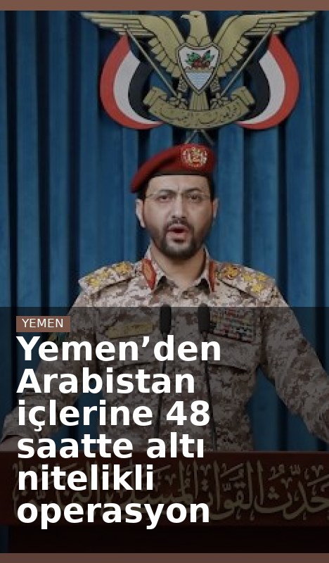 Yemen’den Arabistan içlerine 48 saatte altı nitelikli operasyon